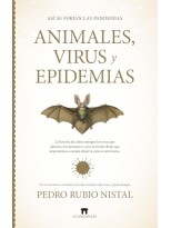 ASÍ SE FORJAN LAS PANDEMIAS. ANIMALES, VIRUS Y EPIDEMIAS