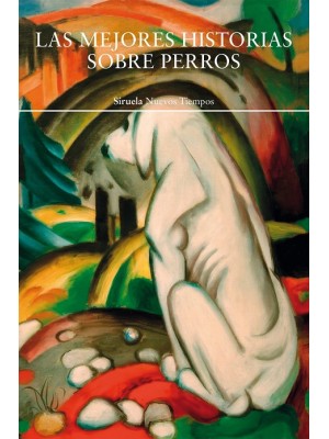 MEJORES HISTORIAS SOBRE PERROS, LAS