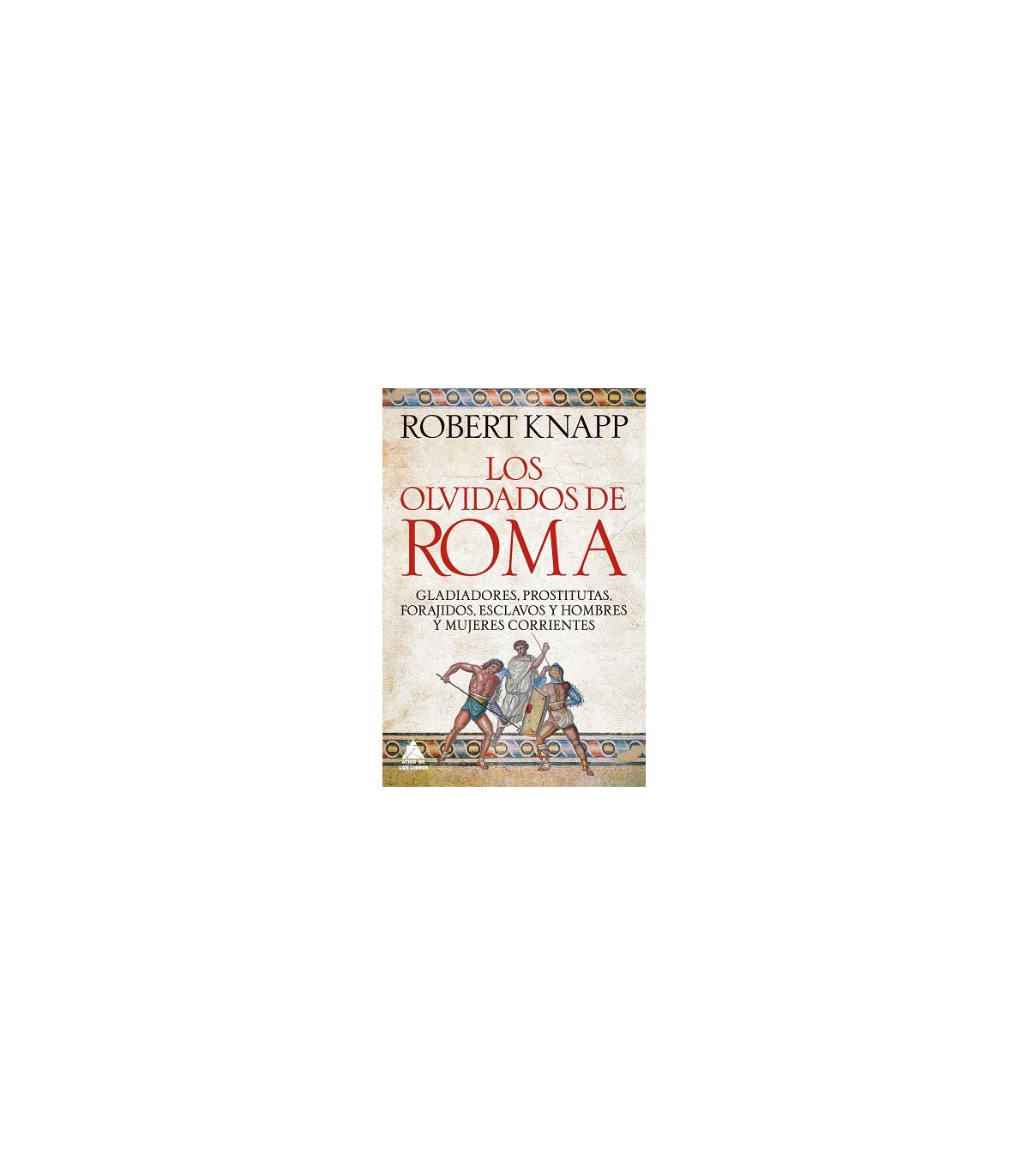 OLVIDADOS DE ROMA, LOS