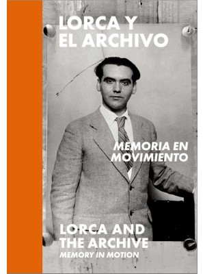 LORCA Y EL ARCHIVO: MEMORIA EN MOVIMIENTO