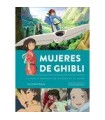 MUJERES DE GHIBLI. LA HUELLA FEMENINA DE MIYAZAKI EN EL ANIME
