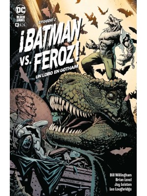 BATMAN VS. FEROZ!: UN LOBO EN GOTHAM NÚM. 2 DE 6