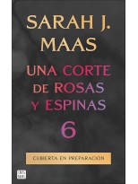 UNA CORTE DE ROSAS Y ESPINAS 6