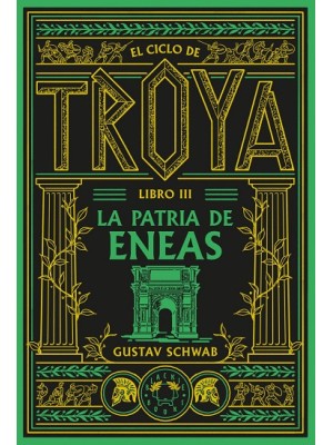 CICLO DE TROYA LIBRO 3 LA PATRIA DE ENEAS