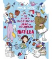 SUPERINGENIOSO LIBRO DE COLOREAR DE MATILDA, EL