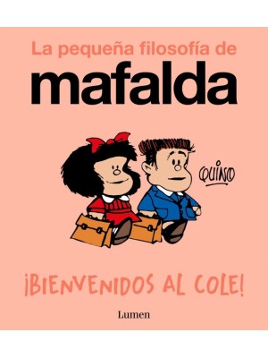 BIENVENIDOS AL COLE! (LA PEQUEÑA FILOSOFÍA DE MAFALDA)