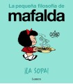 SOPA, LA! (LA PEQUEÑA FILOSOFÍA DE MAFALDA)