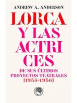 GARCÍA LORCA Y LAS ACTRICES DE SUS ÚLTIMOS PROYECTOS TEATRALES (1935-1936)