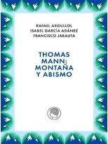 THOMAS MANN: MONTAÑA Y ABISMO