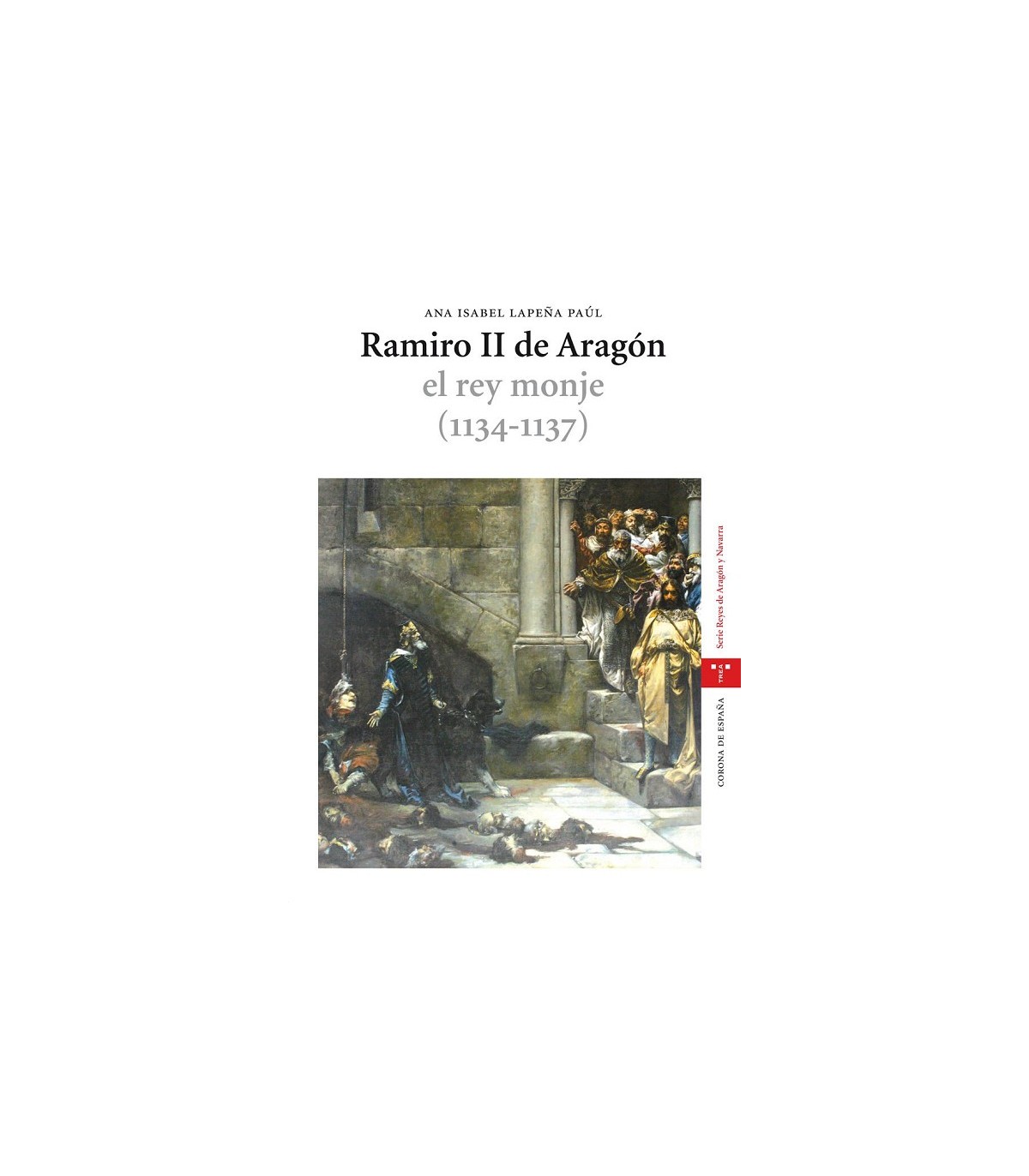 RAMIRO II DE ARAGÓN, EL REY MONJE (1134-1137)