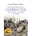UNA HISTORIA DE LA GUERRA CIVIL QUE NO VA A GUSTAR A NADIE