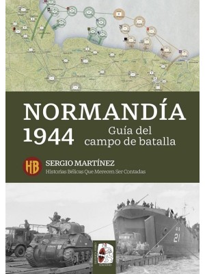 NORMANDÍA 1944 GUÍA DEL CAMPO DE BATALLA