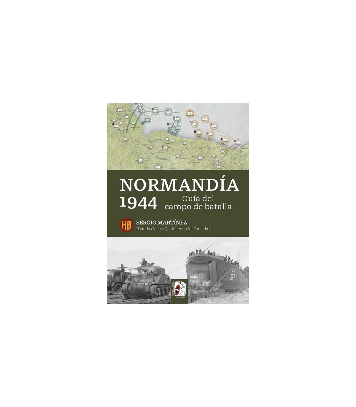 NORMANDÍA 1944 GUÍA DEL CAMPO DE BATALLA