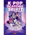 K-POP: ACADEMIA SPIRIT (LIBRO 1)