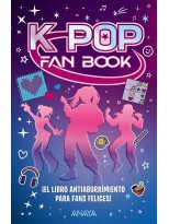 K-POP FAN BOOK ¡EL LIBRO ANTIABURRIMIENTO PARA FANS FELICES!