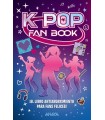 K-POP FAN BOOK ¡EL LIBRO ANTIABURRIMIENTO PARA FANS FELICES!