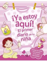 YA ESTOY AQUÍ! EL PRIMER DIARIO DE TU NIÑA