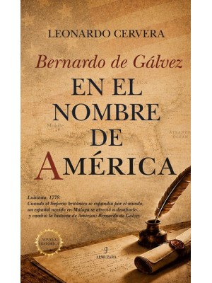 BERNARDO DE GÁLVEZ EN EL NOMBRE DE AMÉRICA