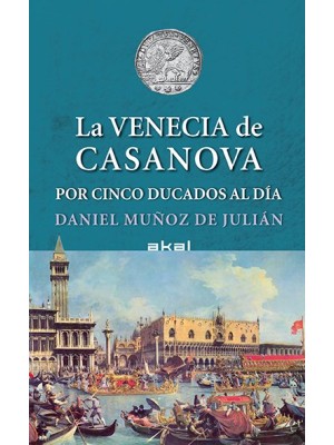 VENECIA DE CASANOVA POR CINCO DUCADOS AL DÍA