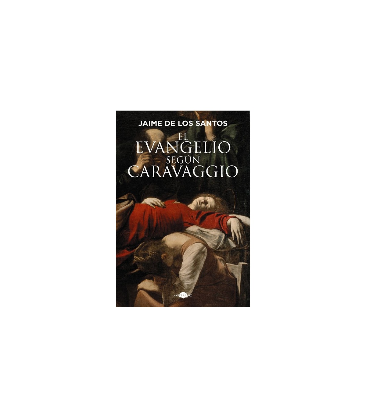 EVANGELIO SEGUN CARAVAGGIO, EL