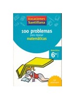 VACACIONES SANTILLANA 6 PRIMARIA 100 PROBLEMAS PARA REPASAR MATEMATICAS