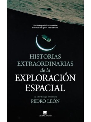 HISTORIAS EXTRAORDINARIAS DE LA EXPLORACIÓN ESPACIAL