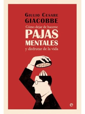 COMO DEJAR DE HACERSE PAJAS MENTALES