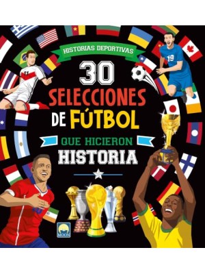 30 SELECCIONES FUTBOL QUE HICIERON HIST