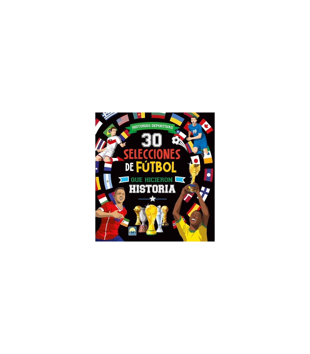30 SELECCIONES FUTBOL QUE HICIERON HIST