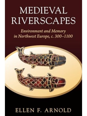 MEDIEVAL RIVERSCAPES