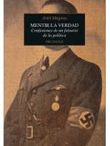 MENTIR LA VERDAD CONFESIONES DE UN FALSARIO DE LA POLITICA