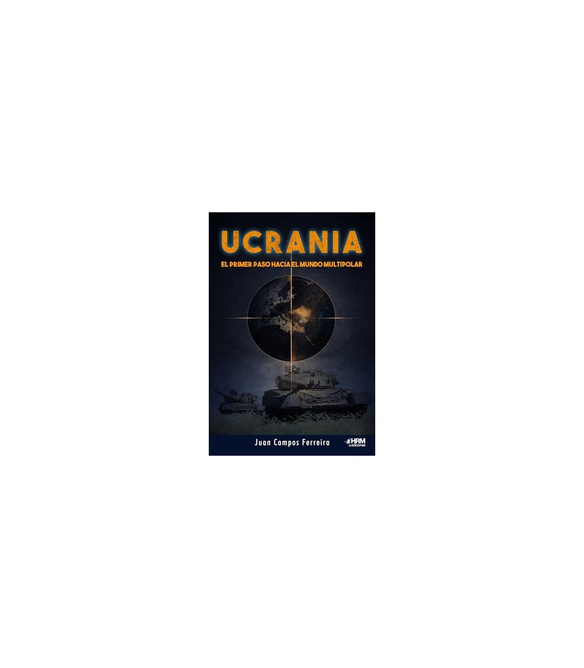 UCRANIA. EL PRIMER PASO HACIA EL MUNDO MULTIPOLAR
