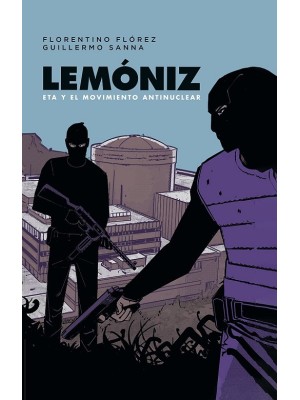 LEMÓNIZ. ETA Y EL MOVIMIENTO ANTINUCLEAR