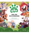 OSO, ESO NO ES GRACIOSO. HISTORIAS DE OSO