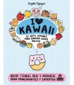 I LOVE KAWAII. EL ARTE JAPONÉS DE PARA DIBUJAR COSAS DULCES