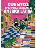 CUENTOS IMPRESCINDIBLES DEL SIGLO XX DE AMÉRICA LATINA