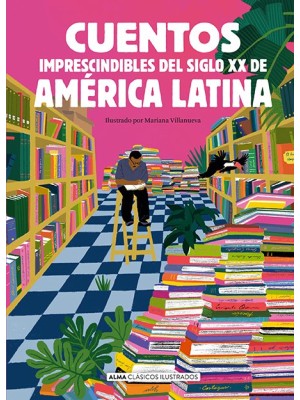 CUENTOS IMPRESCINDIBLES DEL SIGLO XX DE AMÉRICA LATINA