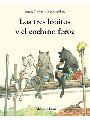 TRES LOBITOS Y EL COCHINO FEROZ
