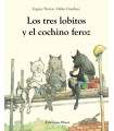 TRES LOBITOS Y EL COCHINO FEROZ