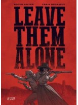 LEAVE THEM ALONE