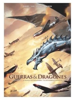 GUERRAS Y DRAGONES 01: LA BATALLA DE INGLATERRA / LA ESCUADRILLA LAFAYETTE