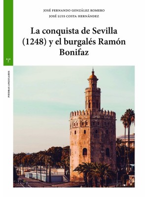 CONQUISTA DE SEVILLA (1248) Y EL BURGALÉS RAMÓN BONIFAZ