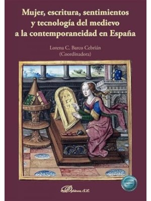 MUJER ESCRITURA, SENTIMIENTOS Y TECNOLOGÍA DEL MEDIEVO A LA CONTEMPORANEIDAD EN