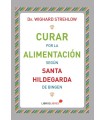 CURAR POR LA ALIMENTACIÓN SEGÚN SANTA HILDEGARDA DE BINGEN