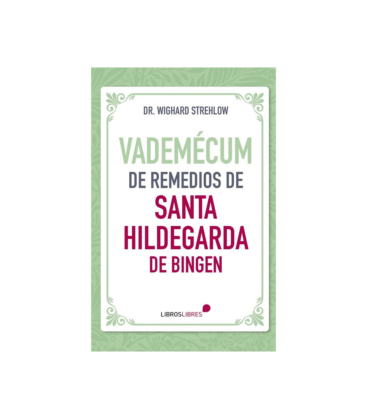 VADEMÉCUM DE REMEDIOS DE SANTA HILDEGARDA DE BINGEN