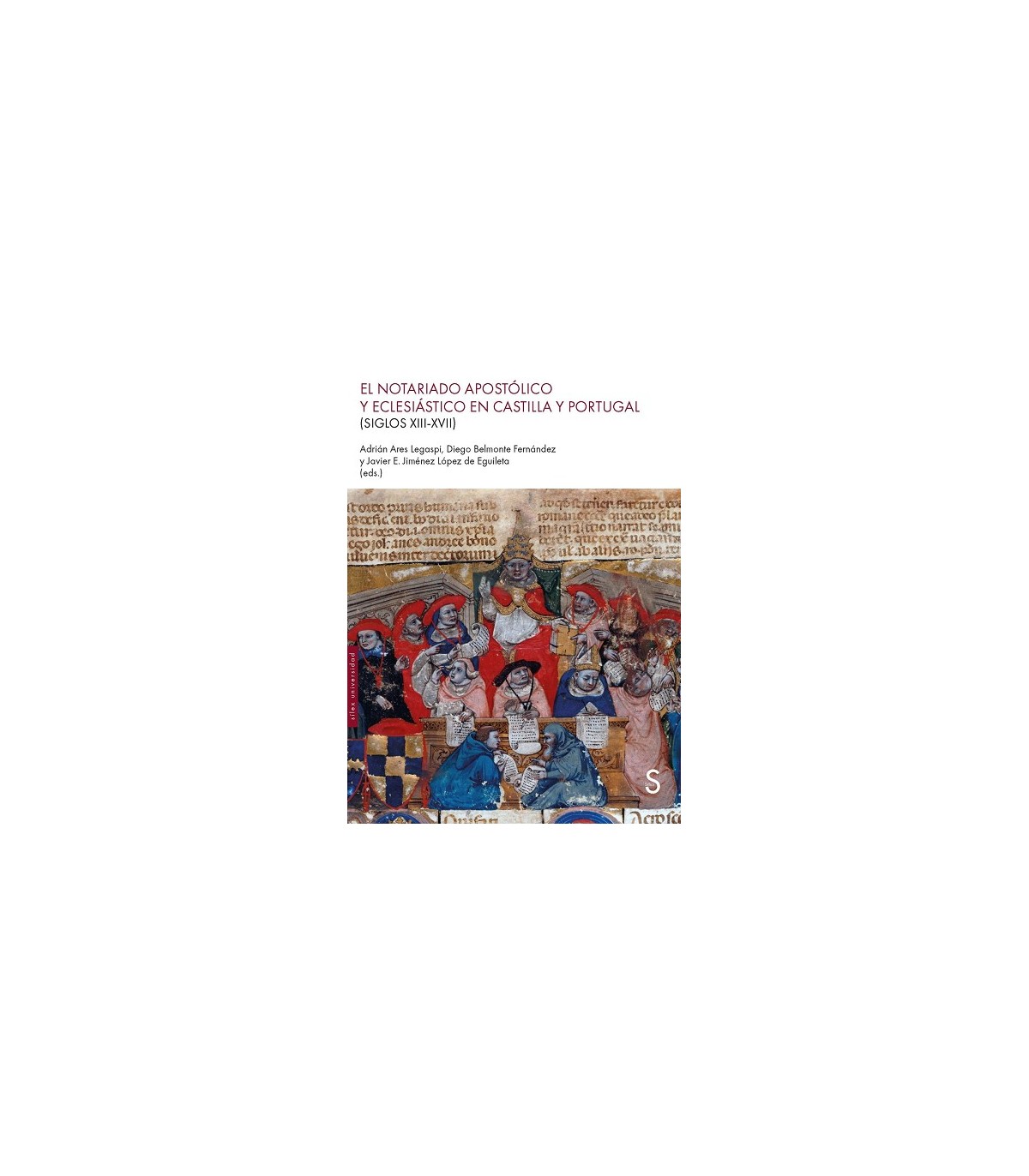 NOTARIADO APOSTÓLICO Y ECLESIÁSTICO EN CASTILLA Y PORTUGAL (SIGLOS XIII-XVII)