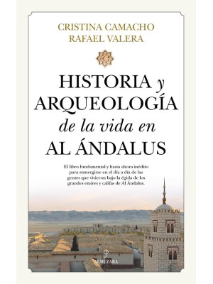 HISTORIA Y ARQUEOLOGÍA DE LA VIDA EN AL ÁNDALUS