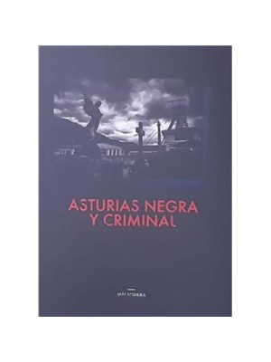 ASTURIAS NEGRA Y CRIMINAL