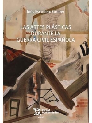 ARTES PLASTICAS DURANTE LA GUERRA CIVIL ESPAÑOLA, LAS