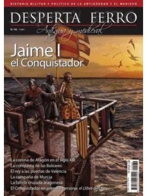 DESPERTA FERRO ANTIGUA Y MEDIEVAL Nº 82 JAIME I EL CONQUISTADOR